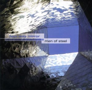 2006 - Men of Steel - Four Way Mirror